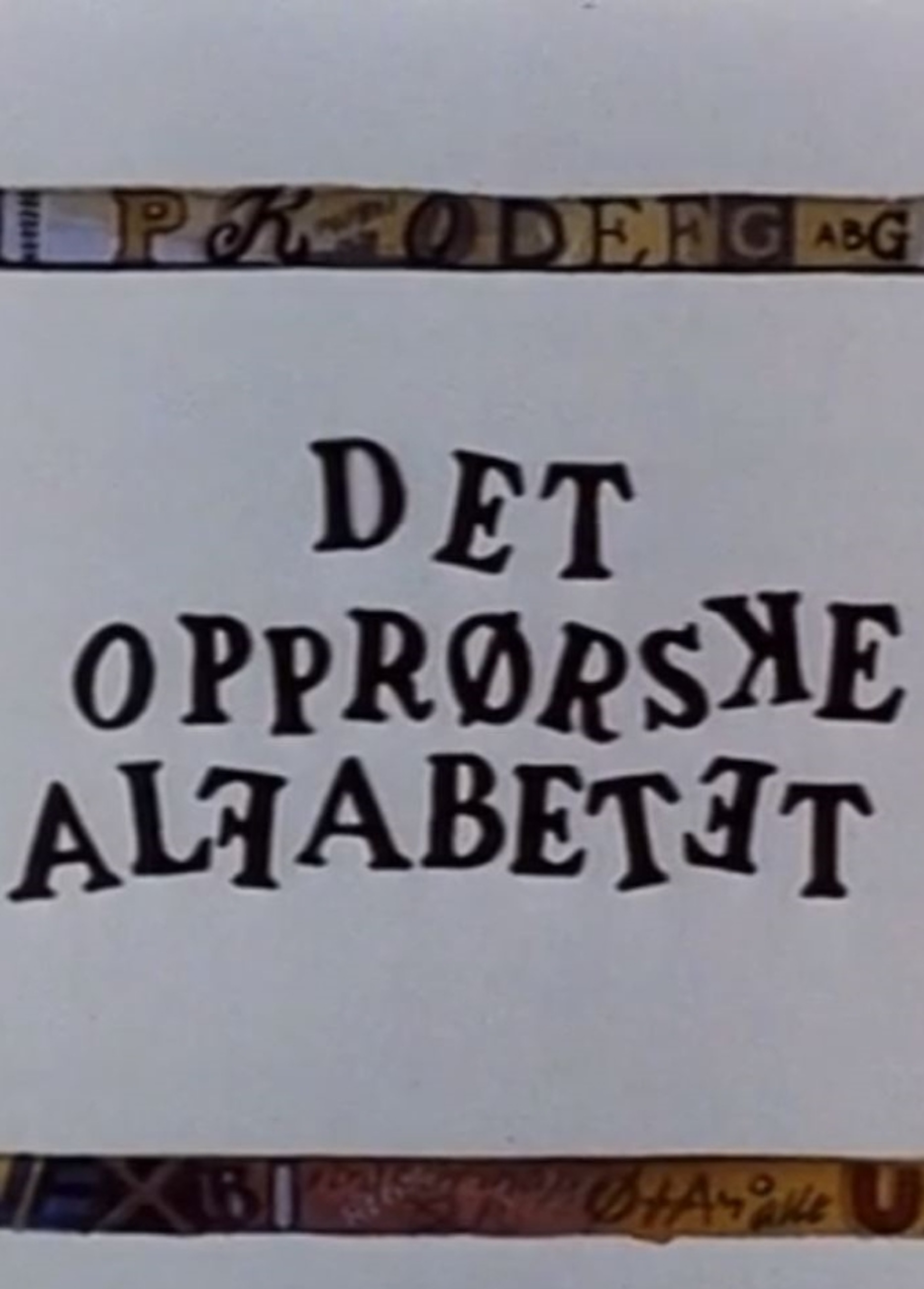 Beskrivende bilde relatert til innholdet i filmen "Det opprørske alfabetet"