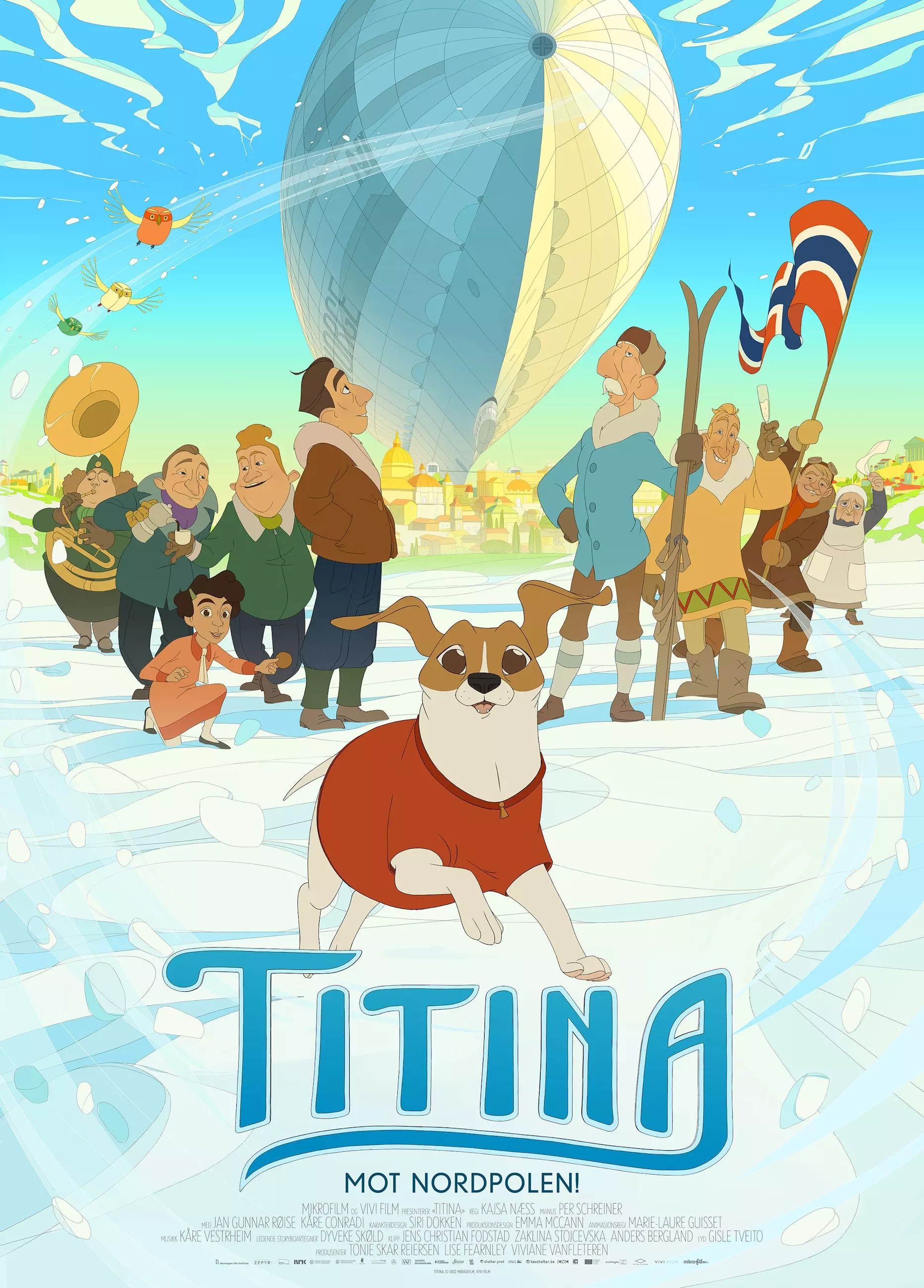 Filmplakat for animasjonsfilmen "TITINA" i stående format. Foran i bildet ser vi den glade hunden Titina, som ser mot kameraet ikledd en slags hundegenser. Bak hunden er det en rekke mennesker med alt fra flagg og ski til instrumenter. De står under et stort luftskip. Det ser ut som de står på is. Nederst på plakaten står teksten "TITINA - mot nordpolen!" i blå bokstaver. 