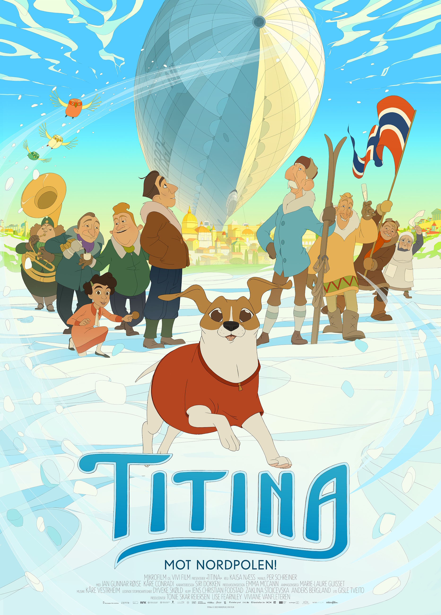 Filmplakat for animasjonsfilmen "TITINA" i stående format. Foran i bildet ser vi den glade hunden Titina, som ser mot kameraet ikledd en slags hundegenser. Bak hunden er det en rekke mennesker med alt fra flagg og ski til instrumenter. De står under et stort luftskip. Det ser ut som de står på is. Nederst på plakaten står teksten "TITINA - mot nordpolen!" i blå bokstaver. 