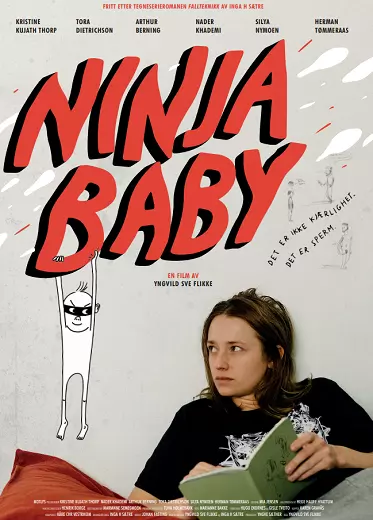 Filmplakat til filmen "NINJABABY" i stående format. Hovedpersonen, ei jente i 20-årene, sitter og kikker opp mot en tegneseriefigur som skal forestille ninjababyen. Tittel på filmen står skrevet i store røde bokstaver. Under er det en liten tekst som lyder: "Det er ikke kjærlighet. Det er sperm."