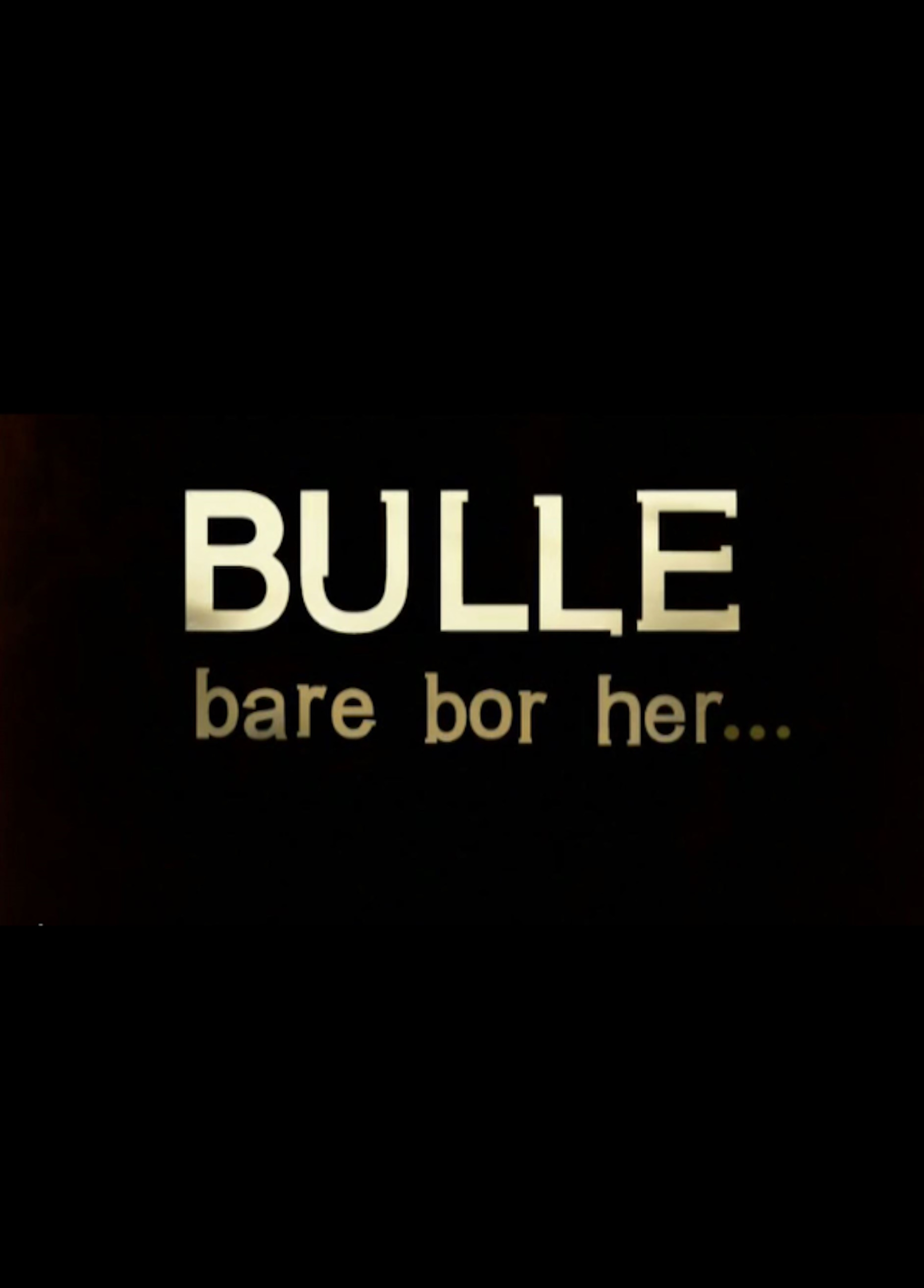 Beskrivende bilde relatert til innholdet i filmen "Bulle bare bor her"