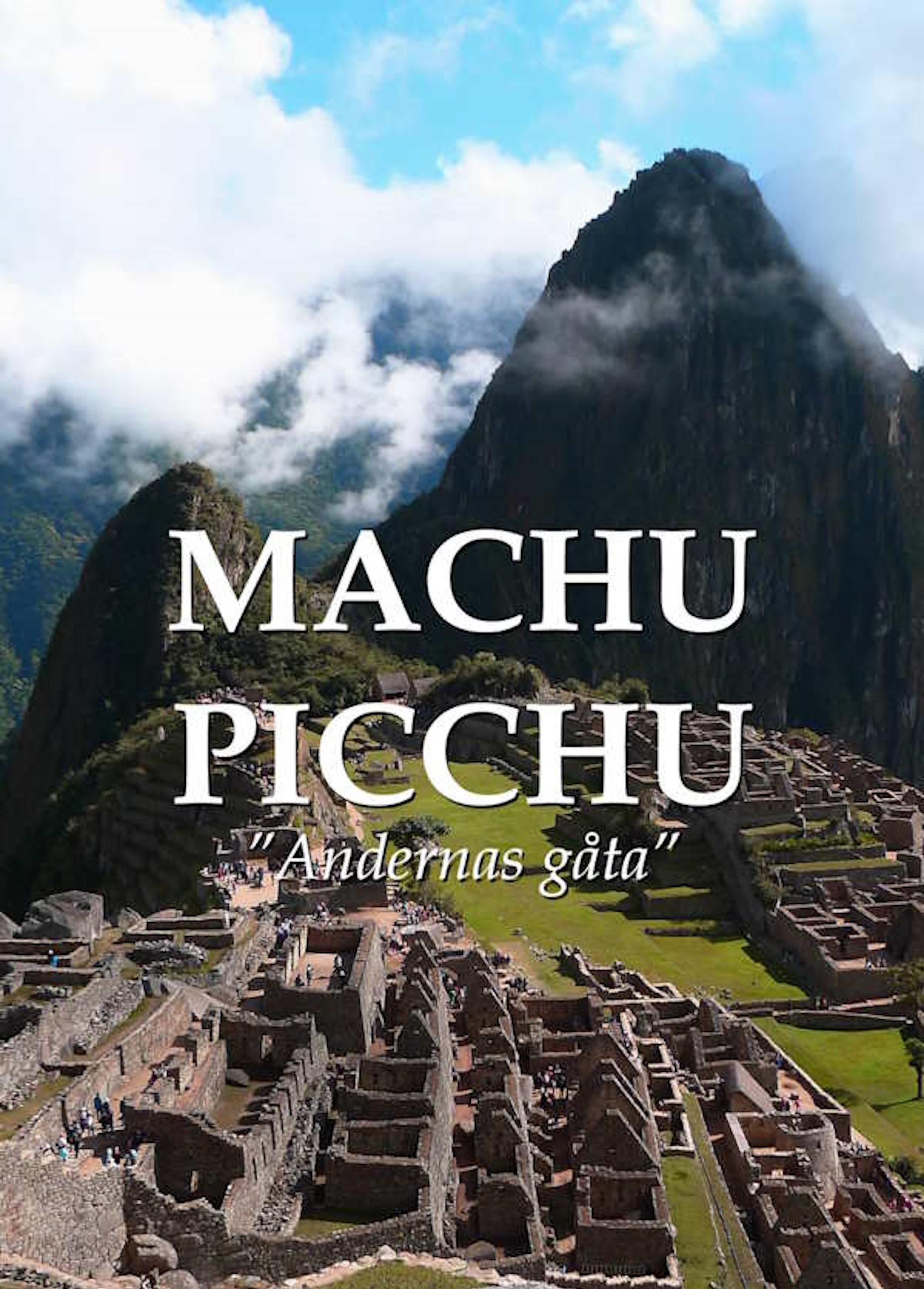 Beskrivende bilde relatert til innholdet i filmen "Verdens 7 nye underverker - Machu Picchu"