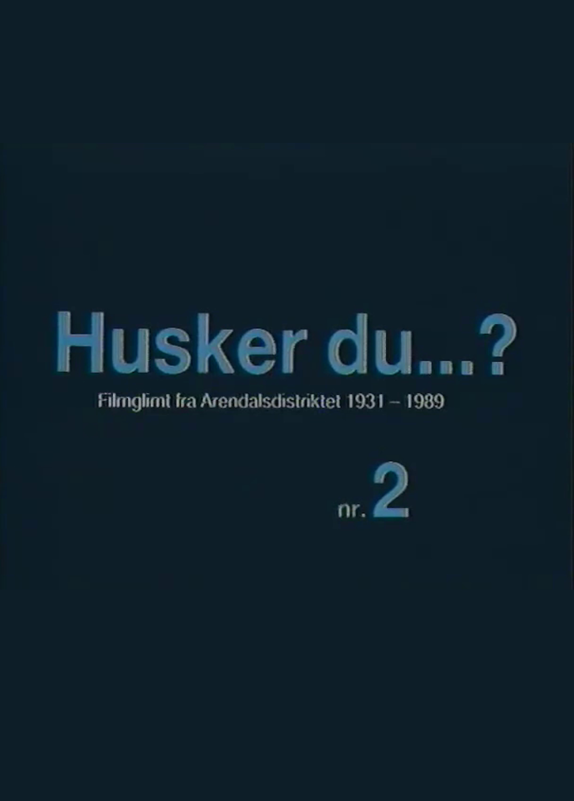 Beskrivende bilde relatert til innholdet i filmen "Husker du...? nr.2. Filmglimt fra Arendalsdistriktet 1931-1989"