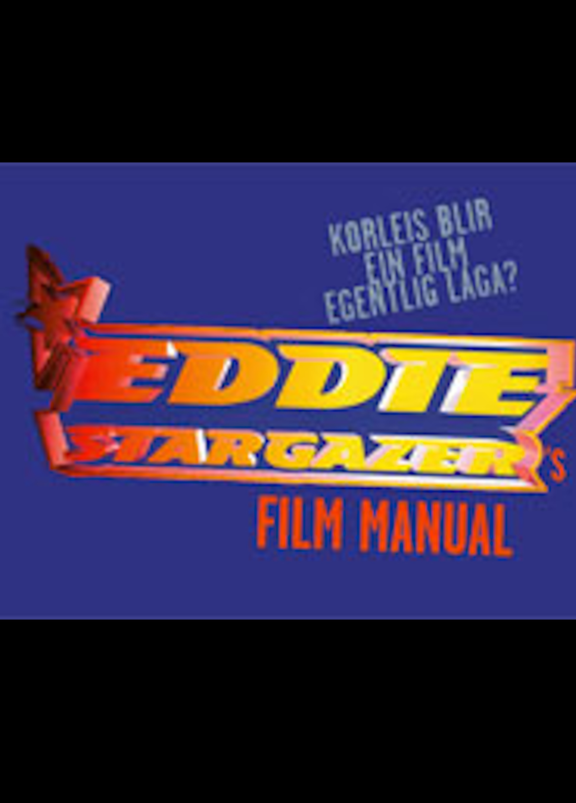 Beskrivende bilde relatert til innholdet i filmen "Eddie Stargazers film manual: bakomfilm"