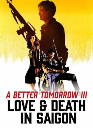 A Better Tomorrow III: Love and Death in Saigon filmplakat