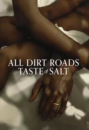 ALL DIRT ROADS TASTE OF SALT filmplakat