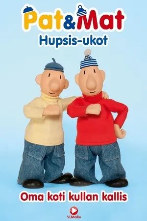 Hupsis-ukot Pat ja Mat - Oma koti kullan kallis   filmplakat