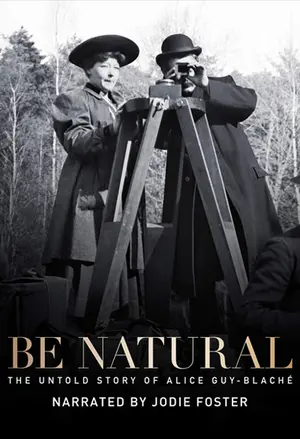 Be Natural: The Untold Story of Alice Guy-Blaché filmplakat