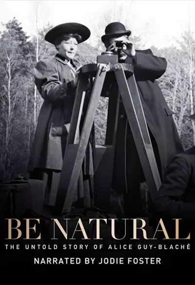 Be Natural: The Untold Story of Alice Guy-Blaché Poster