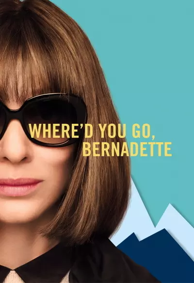 Where'd You Go, Bernadette filmplakat
