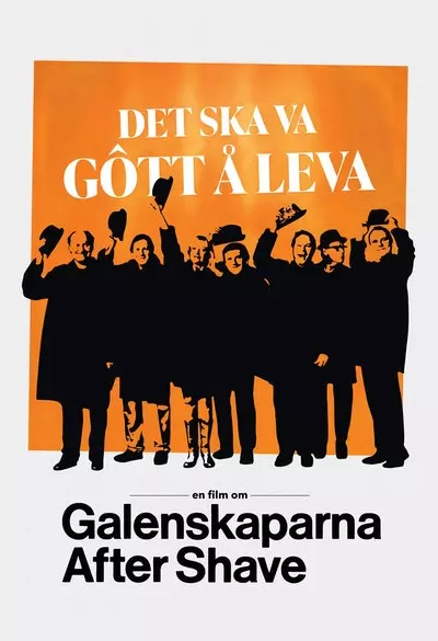 Det ska va gôtt å leva - En film om Galenskaparna After Shave Poster