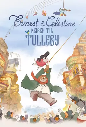 Ernest og Celestine: Reisen til Tulleby filmplakat