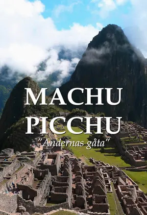 Världens 7 nya underverk - Machu Picchu filmplakat