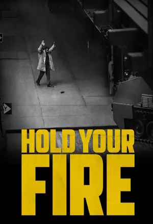 HOLD YOUR FIRE filmplakat